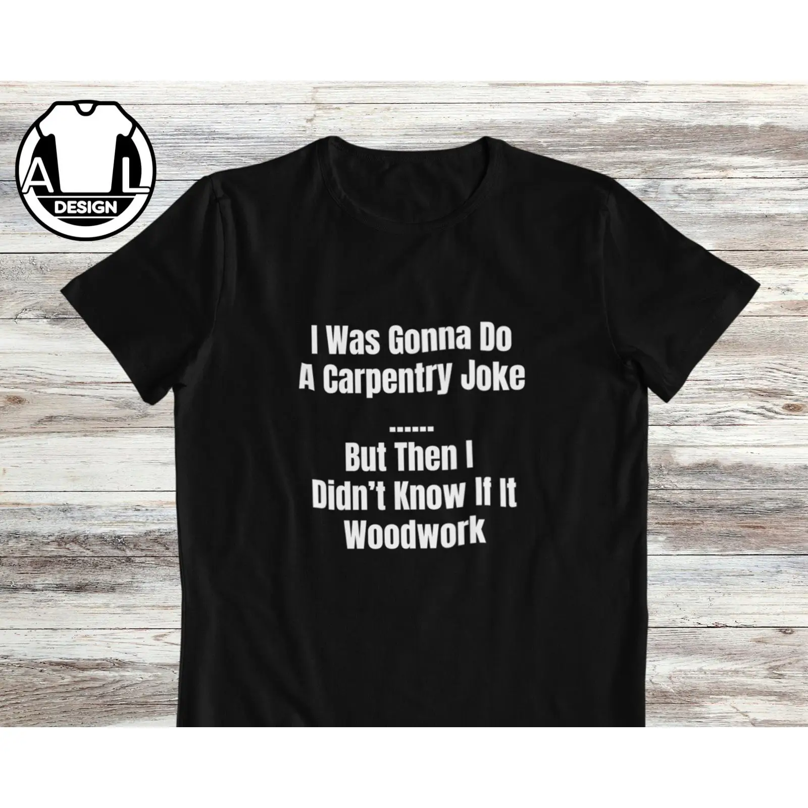Woodworking Jokes - Camiseta Engraçada de Carpinteiro, Piada de